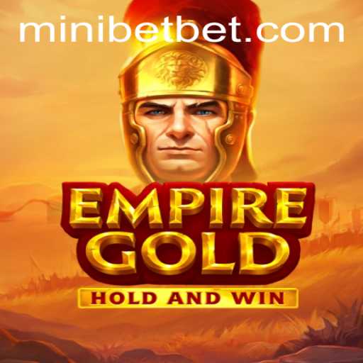 EmpireGold: Exploring the Intricacies of Mini Bet within the Ultimate Strategy Game
