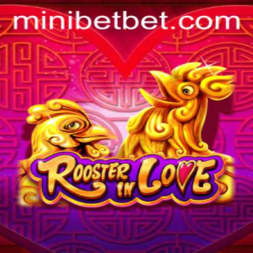Discover the Exciting World of RoosterInLove: A New Gaming Experience with Mini Bet